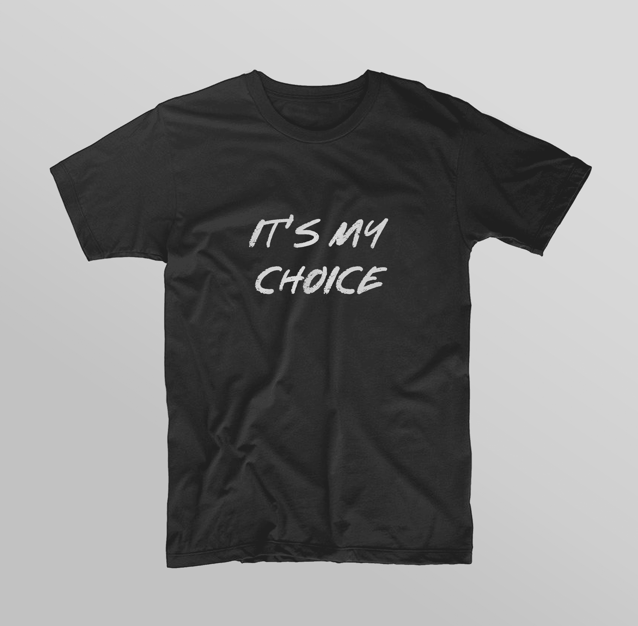 It's My Choice Shirt